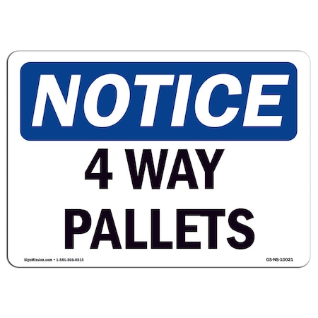 Signmission Safety Sign, OSHA Notice, 12" Height, 4 Way Pallets Sign, Landscape OS-NS-D-1218-L-10021